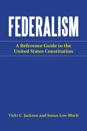 Cover of the book Federalism: A Reference Guide to the United States Constitution by Wayne Michael Hall, Gary Citrenbaum