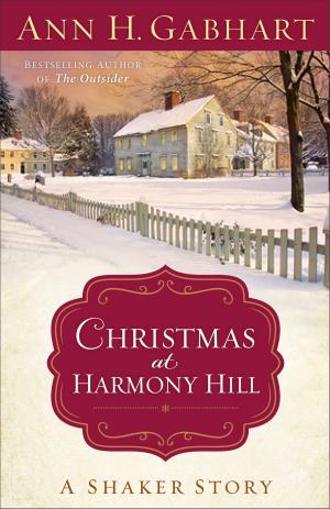 Cover of the book Christmas at Harmony Hill by Janette Oke, T. Davis Bunn