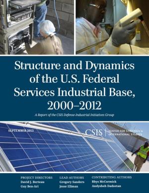 Cover of the book Structure and Dynamics of the U.S. Federal Services Industrial Base, 2000-2012 by Julie Mornelli, ALFRED BOUDRY