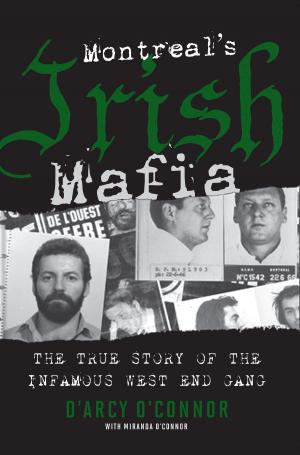 Cover of the book Montreal's Irish Mafia by Mark Edwards, Louise Voss