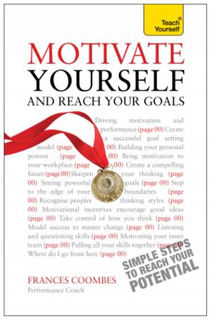 Book cover of Motivate Yourself and Reach Your Goals: Teach Yourself
