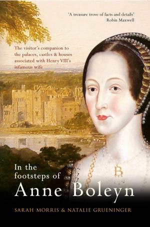 Cover of the book In the Footsteps of Anne Boleyn by Tim Harding, Bryan Goodman