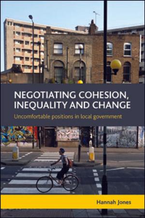 Cover of the book Negotiating cohesion, inequality and change by Webb, P. Taylor, Gulson, Kalervo N.