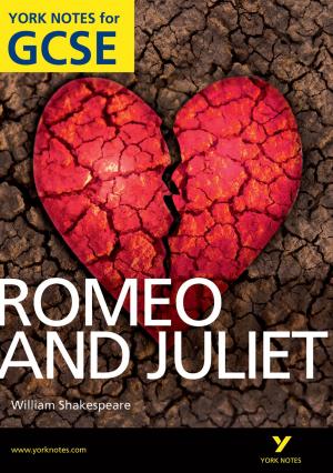 Cover of the book Romeo and Juliet: York Notes for GCSE by Minter Dial, Caleb Storkey
