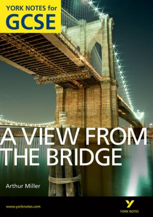 Cover of the book A View From The Bridge: York Notes for GCSE by Dr Kathleen McMillan, Dr Jonathan Weyers
