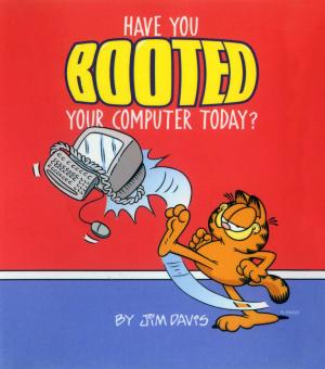 Cover of the book Have You Booted Your Computer Today? by Megan Garrelts, Colby Garrelts