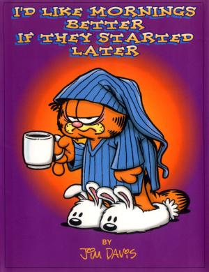 Cover of the book I'd Like Mornings Better If They Started Later by Don Hermann