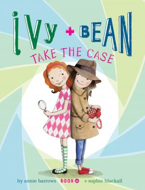 Cover of the book Ivy and Bean (Book 10) by Kate Messner