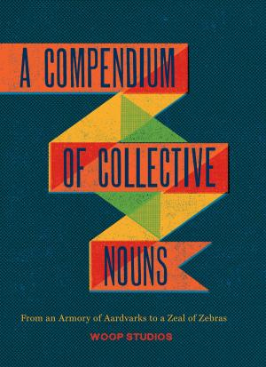 Cover of the book A Compendium of Collective Nouns by Brian St. Pierre