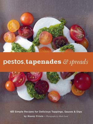 Cover of the book Pestos, Tapenades, and Spreads by Chronicle Books