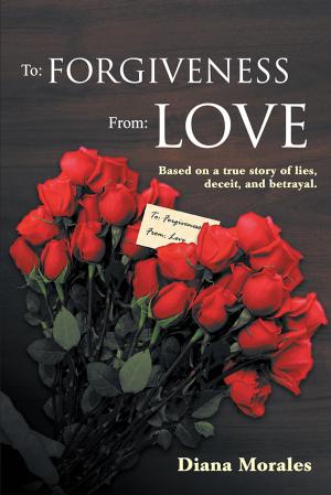 Cover of the book To: Forgiveness From: Love by Gina Campbell