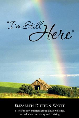 Cover of the book "I’M Still Here" by Nena Burnette LPC, Vonda Boston Keasler LMFT, Mallory Burnette