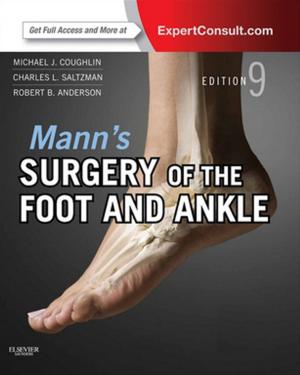 Cover of the book Mann's Surgery of the Foot and Ankle E-Book by Bill Brady, MD, Nathan P. Charlton, MD, Benjamin J. Lawner, Do, EMT-P, Sara F. Sutherland, MD