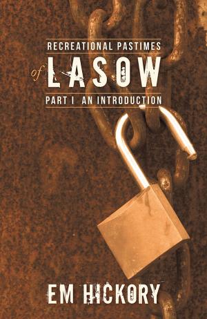 Cover of the book Recreational Pastimes of Lasow: Part I by Dr. Larry Adams
