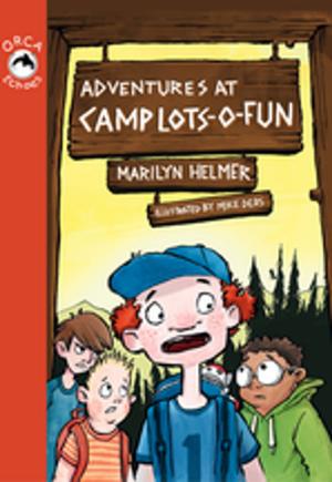 Cover of the book Adventures at Camp Lots-o-Fun by Sigmund Brouwer