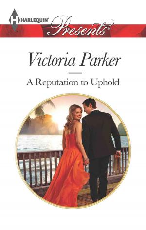 Cover of the book A Reputation to Uphold by Kendra Leigh Castle