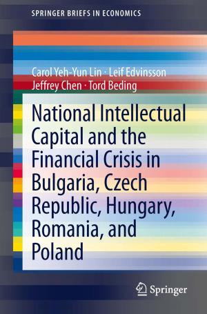 Cover of the book National Intellectual Capital and the Financial Crisis in Bulgaria, Czech Republic, Hungary, Romania, and Poland by Victor J. Tremblay, Carol Horton Tremblay