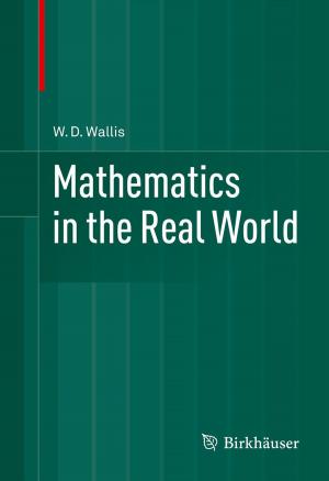 Cover of the book Mathematics in the Real World by Rohit Shenoi, Faria Pereira, Joyce Li, Angelo P. Giardino