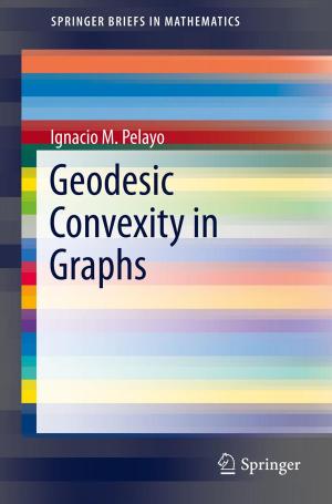 Cover of the book Geodesic Convexity in Graphs by Efstathios E (Stathis) Michaelides