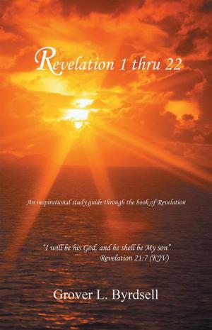 Cover of the book Revelation 1 Thru 22 by Barbara J. Tarver