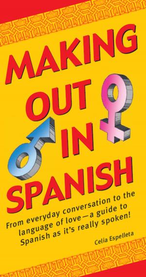 Cover of the book Making Out In Spanish by Alexis Aldeguer, Maiko- San, Ilaria Mauro