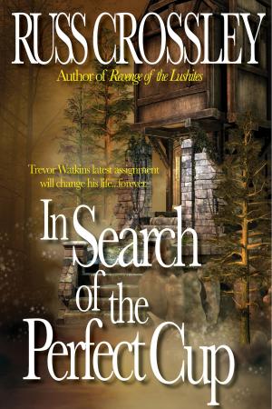 Cover of the book In Search of the Perfect Cup by Andrea K. Robbins