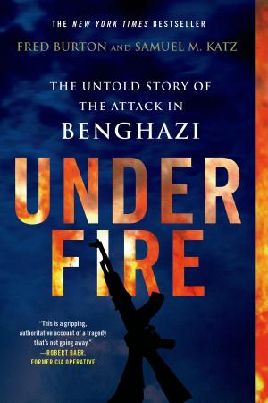 Cover of the book Under Fire: The Untold Story of the Attack in Benghazi by James Huston