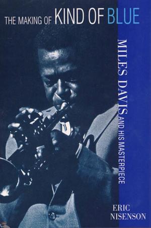 Cover of the book The Making of Kind of Blue by William G. Tapply