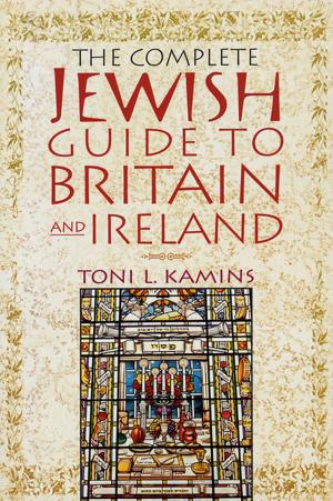 Cover of the book The Complete Jewish Guide to Britain and Ireland by Fay Weldon