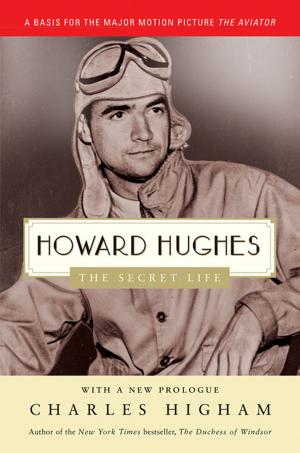 Cover of the book Howard Hughes: The Secret Life by Chris Stewart, Elizabeth Smart