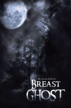 Cover of the book Breast Ghost by Mazlan Abang