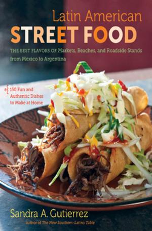 Cover of the book Latin American Street Food by Benjamin E. Wise