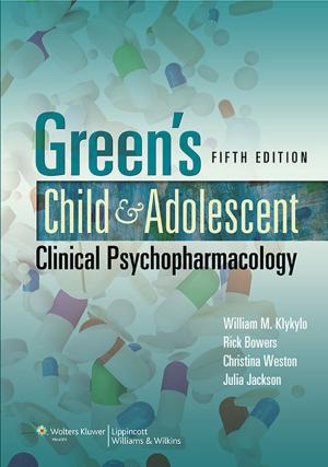 Cover of the book Green's Child and Adolescent Clinical Psychopharmacology by Juan Ignacio Peinado Gracia, Javier Cremades García, Marta Zabaleta Díaz