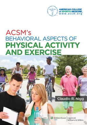 bigCover of the book ACSM's Behavioral Aspects of Physical Activity and Exercise by 