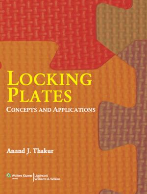Cover of the book Locking Plates by Resa E. Lewiss, Turandot Saul, Kaushal H. Shah