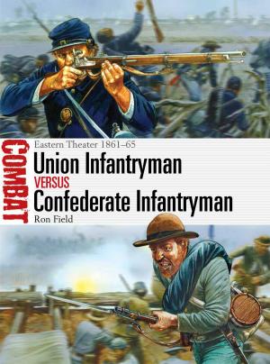 Cover of the book Union Infantryman vs Confederate Infantryman by Peter Ingman, Gareth Hector