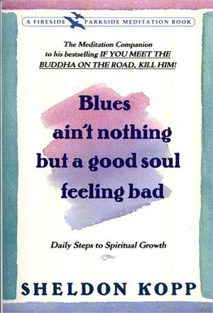 Cover of the book Blues Ain't Nothing But a Good Soul Feeling Bad by Rhonda Byrne