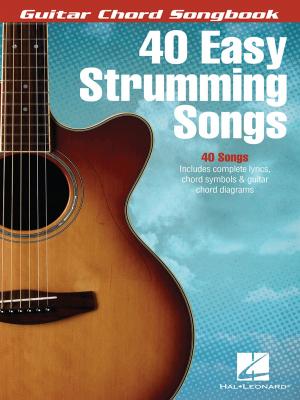 Cover of the book 40 Easy Strumming Songs - Guitar Chord Songbook by John Williams