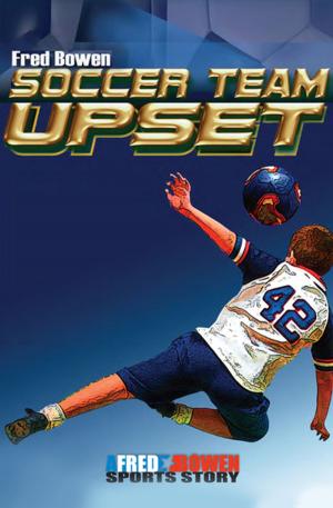 Cover of the book Soccer Team Upset by Fred Bowen