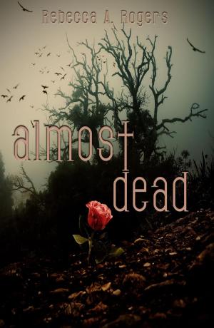 Cover of the book Almost Dead by Catherine Valenti, R. J. Meldrum, Larry Hinkle, Jenni Cook, Laurie Gienapp, Jennifer Quail, Jeff Poole, R. J. Howell, Sherry Briscoe, R. S. Leergaard, Michael Pencavage, Stephen Wechselblatt, T. M. Tomilson, Laird Long, Lucy Ann Fiorini