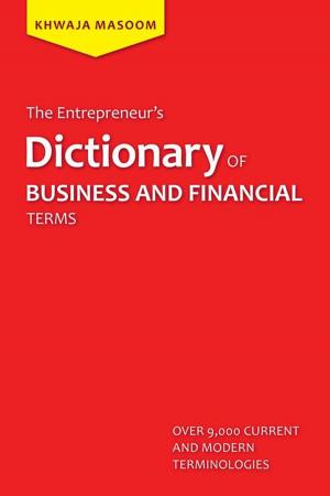 Cover of the book The Entrepreneur’S Dictionary of Business and Financial Terms by Philip Ng