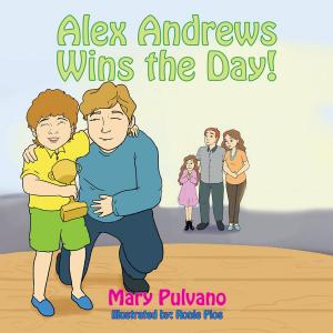 Cover of the book Alex Andrews - "Wins the Day!" by Sharon Silver, Sharon Silver