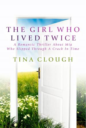 Cover of the book The Girl Who Lived Twice by Yvonne Blancaflor Marwede