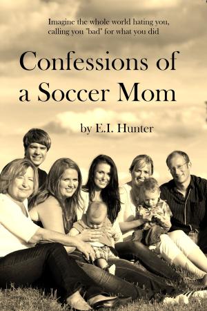 Cover of the book Confessions Of A Soccer Mom by Travis Nevels