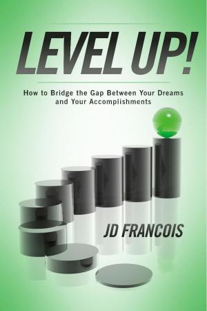 Cover of the book Level Up! by Vincent Baza, Ph.D., Gina Baza
