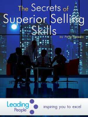 Cover of the book The Secrets of Superior Selling Skills by KVL MANOHAR