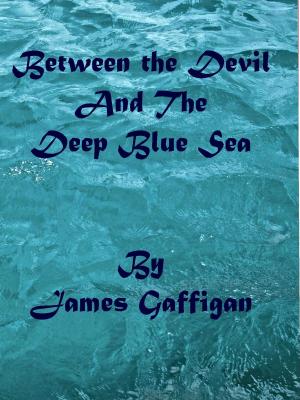 Cover of the book Between The Devil and The Deep Blue Sea by Nick Marsden