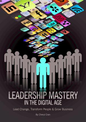 Cover of the book Leadership Mastery In The Digital Age by O. T. Sylvester