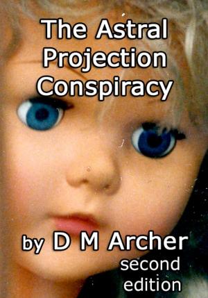 Cover of the book The Astral Projection Conspiracy by Bob Fitting