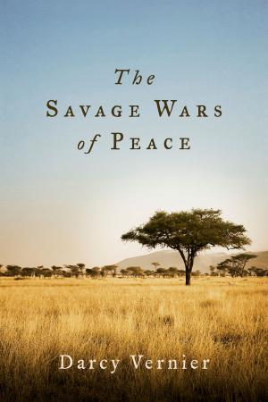 Cover of the book The Savage Wars of Peace by Tom Morris